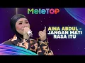 Download Lagu Aina Abdul - Jangan Mati Rasa Itu l MeleTOP l Nabil, Hawa \u0026 Sean Lee