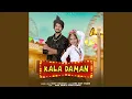 Download Lagu Kala Daman (feat. Amit Saini, Shalu Kirar)