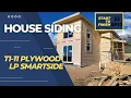 LP Smartside and T1-11 House Siding Building a House Start to Finish S2 EP12