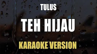 Teh hijau - Tulus ( Karaoke )