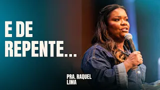 PRA. RAQUEL LIMA - DEUS VAI FAZER UM "DERREPENTE" NA SUA VIDA!