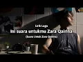Download Lagu Ini Suara Untukmu Zara Qairina (Full Lirik Lagu) \