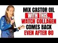 Senior Women: Never Use Castor Oil Alone! Mix This Oil to Boost Collagen \u0026 Wrinkle Reduction