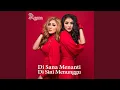 Download Lagu Di Sana Menanti Di Sini Menunggu