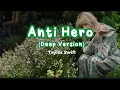 Download Lagu Anti Hero (Deep Version) tiktok viral - Taylor Swift