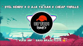 dj stel kendo x o aja ya kan x cheap thrills funky brass mengkane