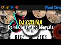 Download Lagu DJ CALMA X RELA - DEMI CINTA YANG MENYALA VIRAL TIK TOK | REAL DRUM COVER