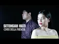 Download Lagu ADA BAND - SETENGAH HATI COVER DELLA FIRDATIA