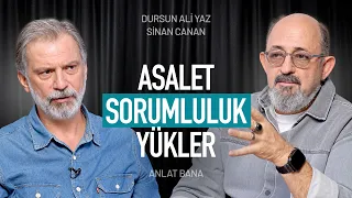 Asalet Sorumluluk Yükler "Noblesse Oblige" I Prof. Dr. Sinan Canan ile Anlat Bana#28 Dursun Ali Yaz