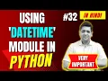 Using Datetime Module in Python Complete Python Tutorial For Beginners in Hindi With Notes