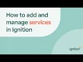 How to Add and Manage Services in Ignition