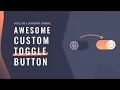 Awesome Custom Toggle Button HTML CSS JavaScript Tutorial