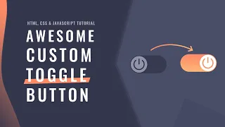 Awesome Custom Toggle Button HTML CSS JavaScript Tutorial