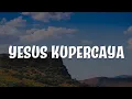 Download Lagu Yesus Kupercaya, Satu-Satunya Yang Kuandalkan, Penolong Yang Setia (Lirik) - Kamasean Matthews