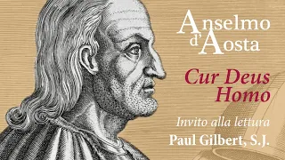 Anselmo d'Aosta - Cur Deus Homo (Paul Gilbert, S.J.)