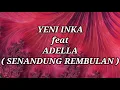 YENI INKA ft ADELLA _ SENANDUNG REMBULAN Lirik
