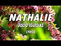 Download Lagu Nathalie - Julio Iglesias (lyrics)