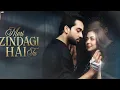 Download Lagu Meri Zindagi Hai Tu Official Ost (ARY DIGITAL)#bilal abbas hania amir