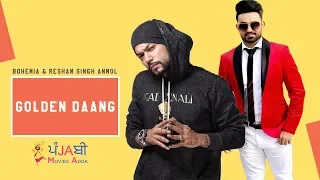 GOLDEN DAANG | RESHAM SINGH ANMOL | BOHEMIA | NEW PUNJABI SONGS 2019 | LATEST PUNJABI SONGS 2019