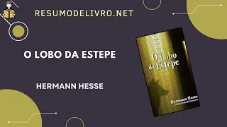 Resumo do livro O Lobo da Estepe. Autor: Hermann Hesse.