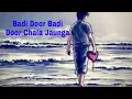 Download Lagu Badi Door Badi Door Chala Jaunga(Phir Bewafai)1Agam Kumar Nigam,Tulsi Kumar