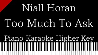 Download 【Piano Karaoke Instrumental】Too Much To Ask / Niall Horan【Higher Key】 MP3