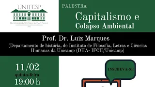 Título: Capitalismo e colapso ambiental, palestra do professor Luiz Marques (IFCH-Unicamp)