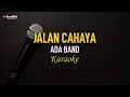 Download Lagu Ada Band - Jalan Cahaya (Karaoke) RELIGI