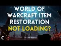 WoW Item Restoration Not Loading on Windows 11 Amazing FIX 2022