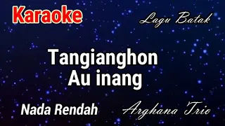 Download Karaoke : Tangianghon Au Inang (Nada Rendah) MP3