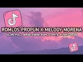 Download Lagu DJ ROMLOS PROPUN X MELODY MORENA VIRAL TIKTOK SLOW FULL BASS VERSI KOPLO UNYIL FVNKY 2025