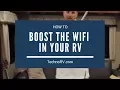 How Can I Boost the Wi-Fi Signal in my RV