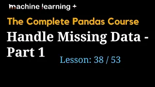 Handling Missing Data in Pandas Part - 1 of 53 The Complete Pandas Course