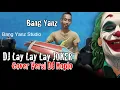 Download Lagu DJ LAY LAY LAY ( JOKER ) Cover  Versi Koplo Bang Yanz Studio