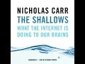 Shallows What the Internet Is Doing to Our Brains - Nicholas Carr