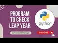 Python Program to Check Leap Year Python Tutorials for Beginners Coding Let s encode the Logic
