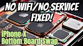 iPhone X Repair - Bottom Board Swap - No WiFi BT - No Service - Sandwich Reball - Baseband Reball