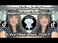 Lagu DJ JANGAN BIARKAN JANDA MENUNGGU || JANGANLAH SAMPAI JANDA BERLALU VIRAL TIKTOK 