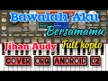 Lagu BAWALAH AKU BERSAMAMU (JIHAN AUDY)FULL KOPLO VERSI ORG ANDROID 02