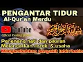 Lagu Bacaan Al Quran Pengantar Tidur, Penenang Hati \u0026 Pikiran