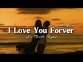 Lagu I Love You Forever - Romantic Love Song | Lyric Video