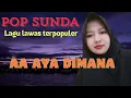 Pop Sunda Lawas Terpopuler~AA Aya Dimana #musik #pop sunda