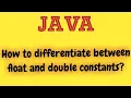 How to differentiate between float and double variable Java programming Indo computers HINDI
