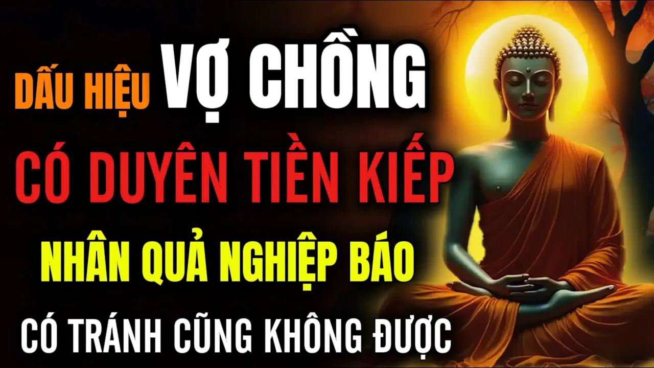 Outline Video Dấu Hiệu : Vợ Chồng Có Duyên Tiền Kiếp, Có Tránh Cũng Không Được - Nhân Quả Nghiệp Báo - Hoa Từ Tâm