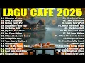 Download Lagu Album ACOUSTIC CAFE RELAXING 2025 LAGU CAFE PALING SANTAI 2025 #11