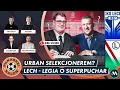 Download Lagu JAN URBAN - MAMY (W KOŃCU) SELEKCJONERA? LECH - LEGIA O SUPERPUCHAR POLSKI | PIŁKARSKI SALON