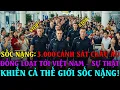 Lagu Phản ứng quốc tế:  3.000 cảnh sát Châu Âu đồng loạt tới Việt Nam – SỰ THẬT KHIẾN CẢ THẾ GIỚI SỐC!