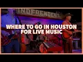 Where to go in Houston for live music