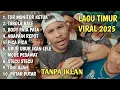 Lagu Lagu Timur Tor Monitor KETUA VIRAL TIKTOK | FULL ALBUM NO IKLAN!!