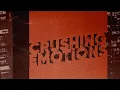 Crushing Emotions